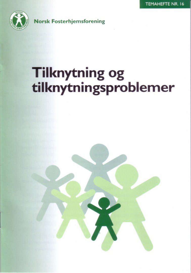 Tilknytning Og Tilknytningsproblemer - Norsk Fosterhjemsforening